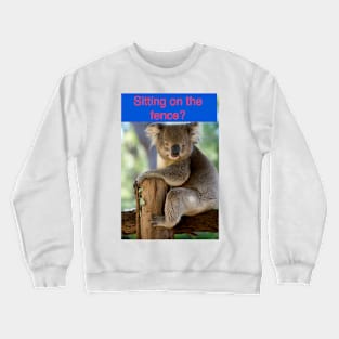 Sitting On The Fence Crewneck Sweatshirt